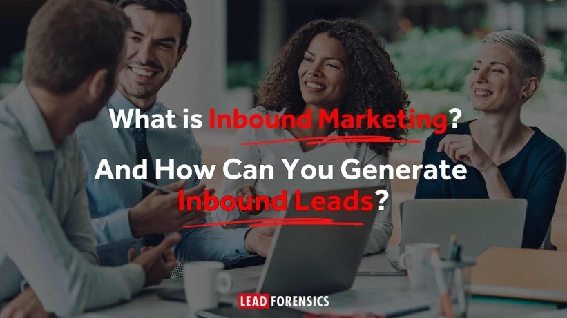 What is Inbound Marketing—and How Can You Generate Inbound Leads? What is Inbound Marketing—and How Can You Generate Inbound Leads?