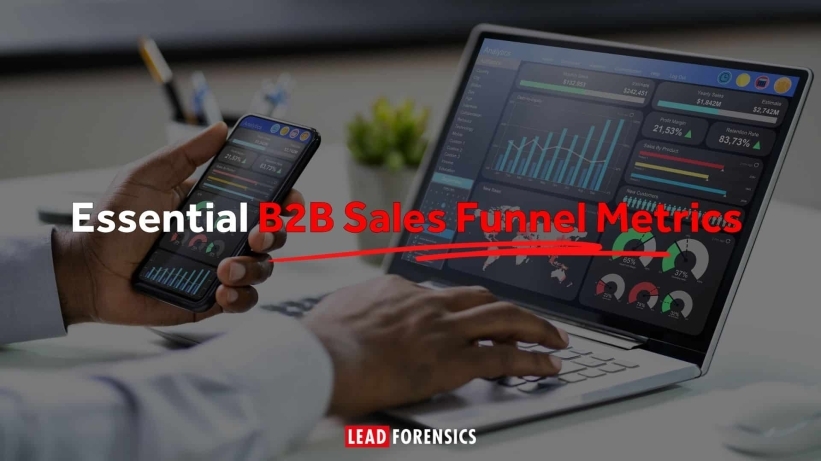 Essential B2B Sales Funnel Metrics and KPIs Essential B2B Sales Funnel Metrics and KPIs